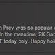 Illustration for article titled Steam Sold Out Of Prey, Please Try Again Later